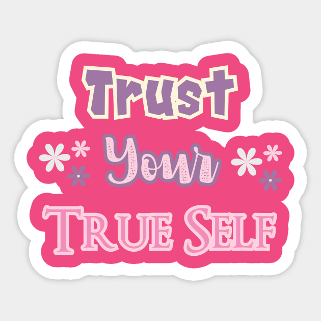 Trust your true self Sticker by Kugy's blessing